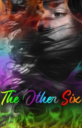 The Other Six by cait_rose07