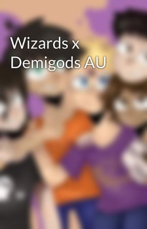 Wizards x Demigods AU by DianeLJoy