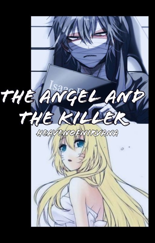 The Angel and the Killer [COMPLETE] by HeavenOfNirvana