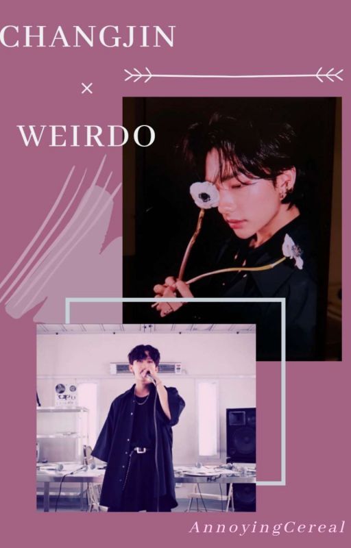 Weirdo × Changjin by AnnoyingCereal