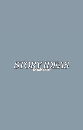 Story Ideas by louvhe