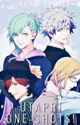 UtaPri One-Shots! [Character x Reader] cover