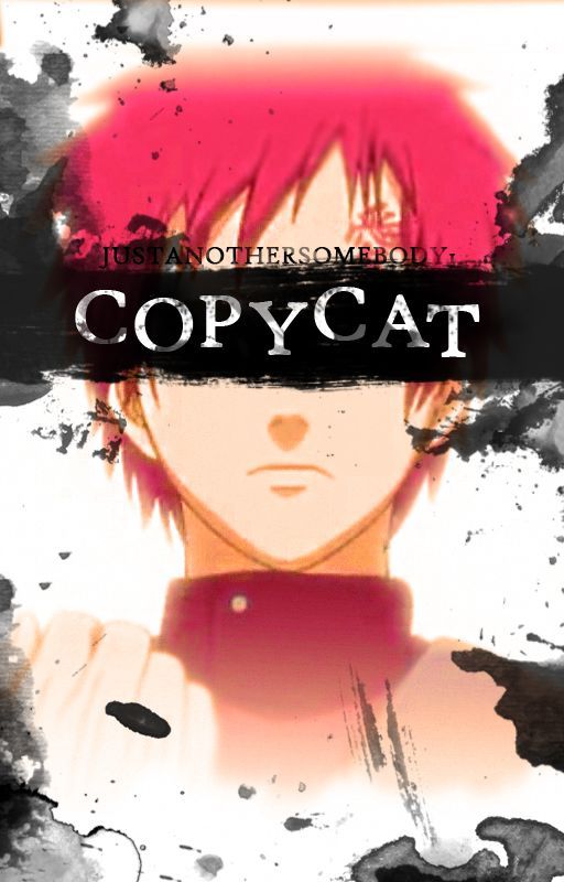 Copycat | A Naruto Fanfiction by JustAnotherSomebody1