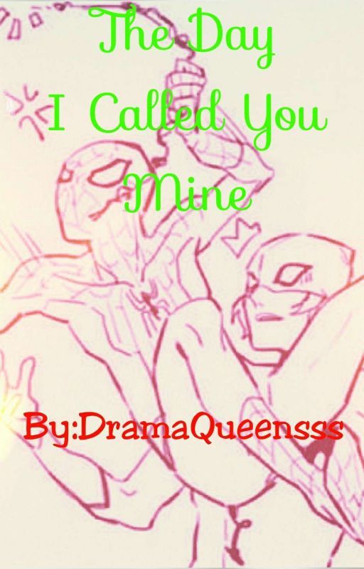 The Day I Called You Mine{Spideyfist} by i-have-one-braincell