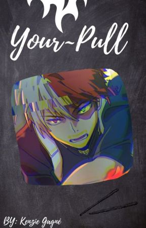 Your pull [Todoroki x reader] by kennie2004