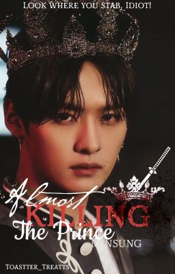 Almost Killing the Prince | Minsung ✓ cover