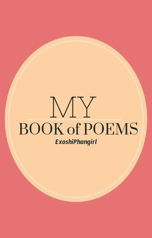 My Book of Poems by ExoshiPhangirl