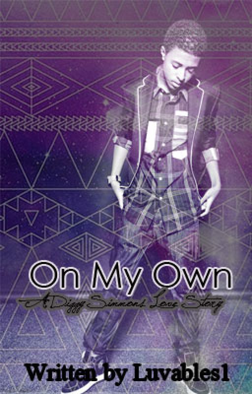 On My Own A Diggy Simmons Love Story Book 3 by Luvables1