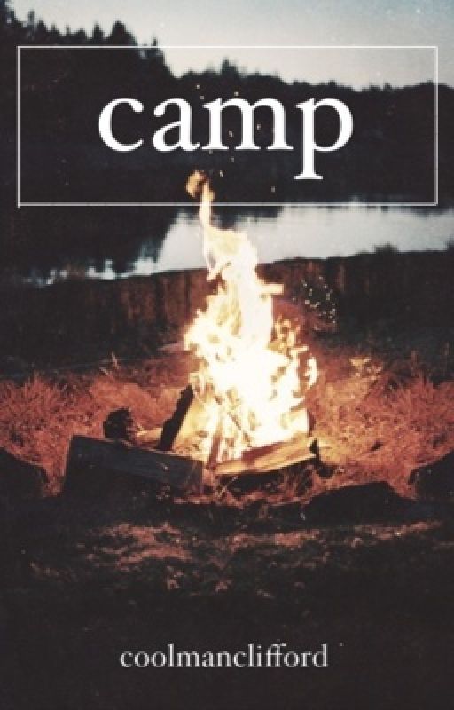 camp » a 5sos fanfic by coolmanclifford