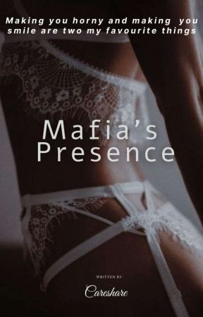 Mafia's Presence|18  by careshare