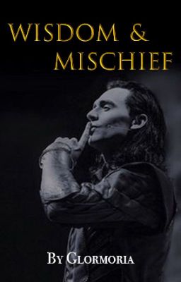 Wisdom & Mischief «Loki X reader» cover