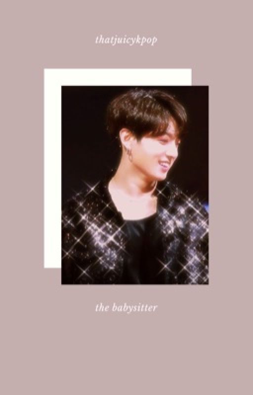 The Babysitter | MinJoon(Kook) by thatjuicykpop