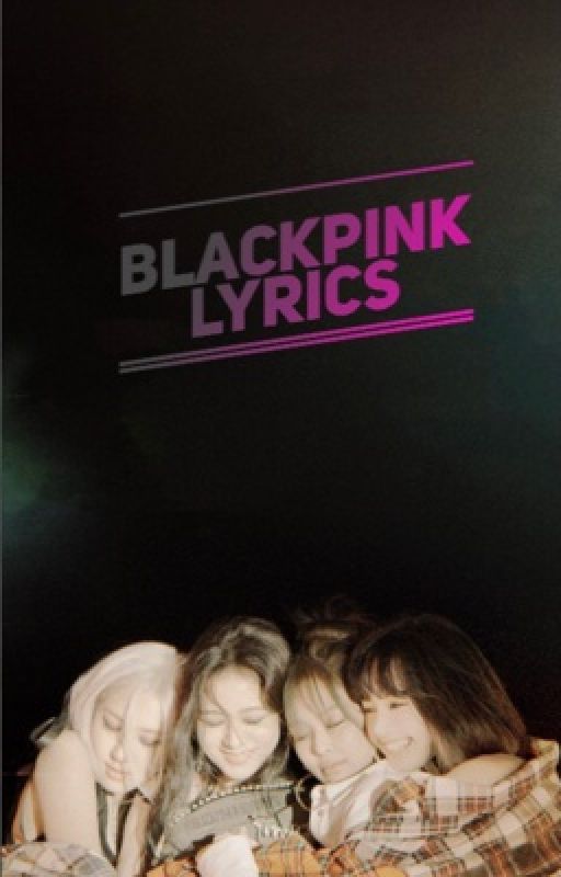 ❀ blackpink (블랙핑크) | lyrics book {romanized & english} by Shugzzz