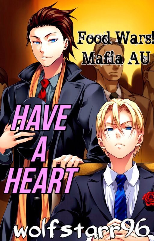 Have A Heart (Food Wars! Mafia AU) by wolfstarr96