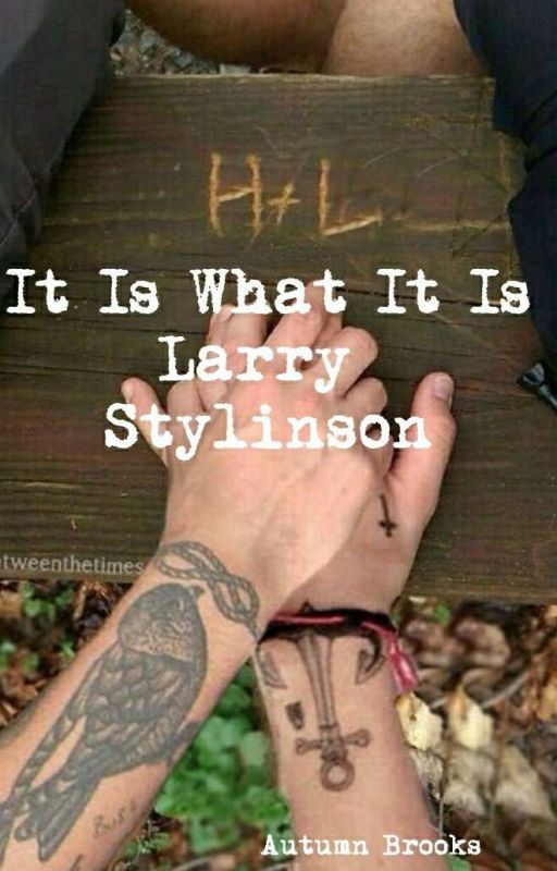 It Is What It Is~ Larry Stylinson by Katie__writes