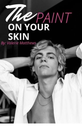 The Paint on Your Skin ¬ ross lynch [au] by Enchancer97