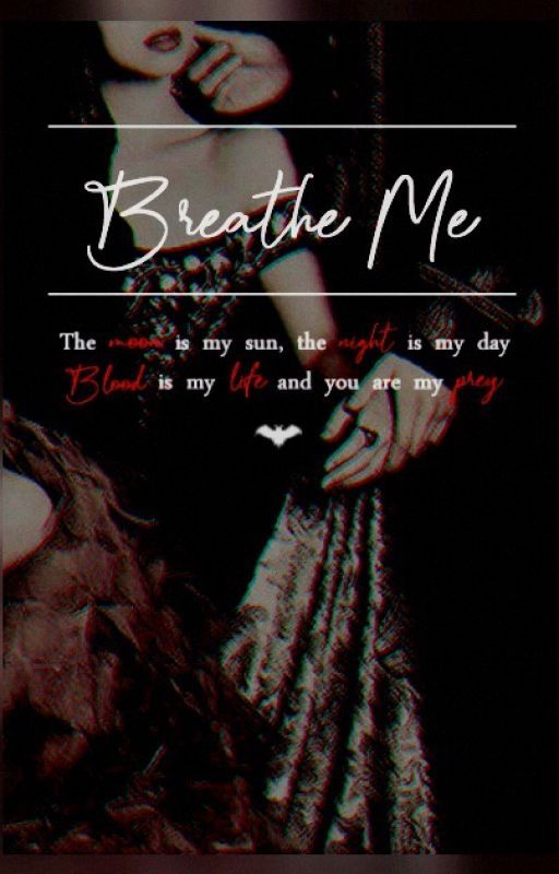 Breathe Me by Mithrilnen