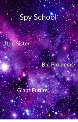 Spy School: Little sister, big problems, giant future cover