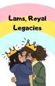 Lams, Royal Legacies by RyanThePotato