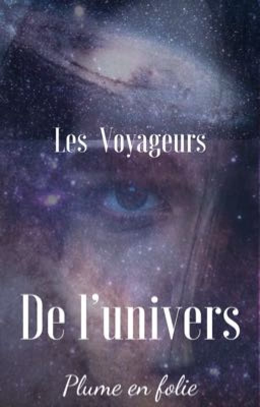 Les Voyageurs de l'Univers by PlumeEnFolie