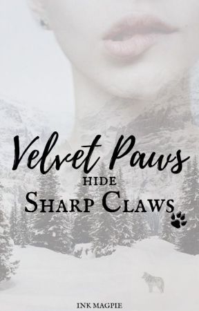 Velvet Paws Hide Sharp Claws ✔ by inkmagpie