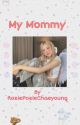 My Mommy || AU || Rosé || MDLG by RosiePosieChaeyoung