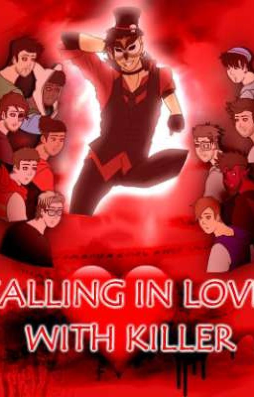 Falling in love with killer by AlexaLoveVanoss