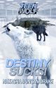 Destiny Sucks! (A Teen Wolf, Sterek Fanfiction) by NatashaDuncanDrake