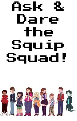 Ask & Dare the Squip Squad cover