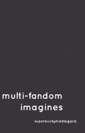 multi-fandom imagines  by superbuckyhiddlegard