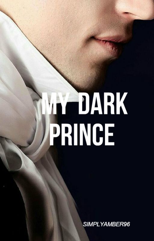 My Dark Prince [EDITING] by SimplyAmber96