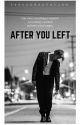 after you left |ai| by 5secondsofeline