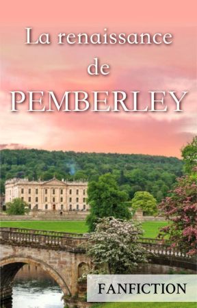 La renaissance de Pemberley (fanfiction) by LiseAntunesSimoes