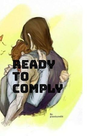 Ready to comply (COMPLETE) by gracelyynn06