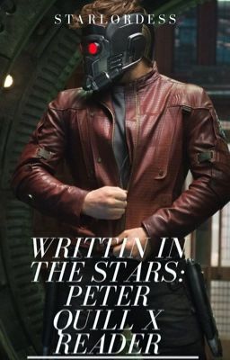 Written In The Stars: Peter Quill X Reader cover