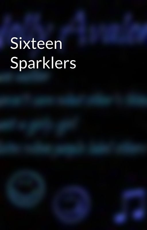 Sixteen Sparklers by HollyAvalon