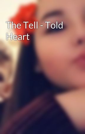 The Tell - Told Heart by karlieb17