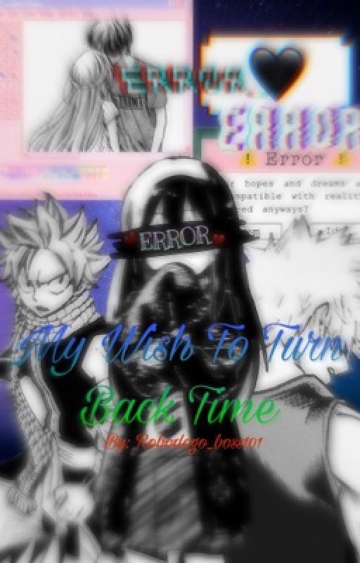 My Wish To Turn Back Time (bnha x fairy tail x oc) by robodogo_boss101