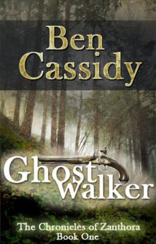 Ghostwalker (The Chronicles of Zanthora: Book One) by bencassidy