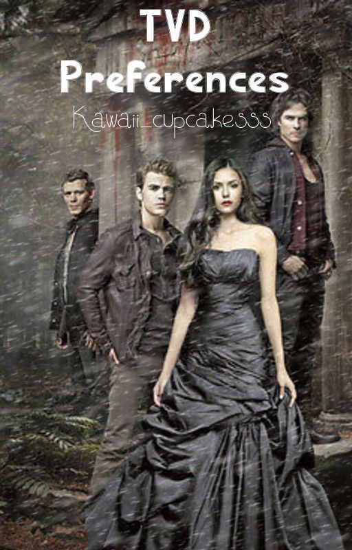 TVD Preferences by kawaii_cupcakesss