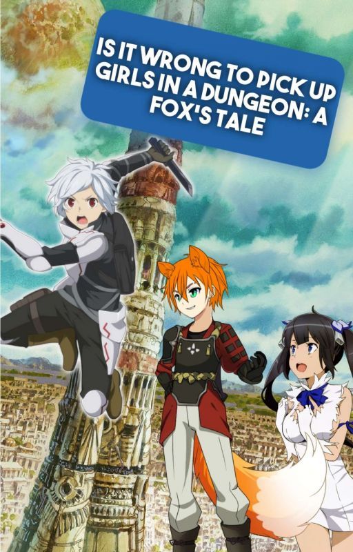 Is It Wrong To Try To Pick Up Girls In A Dungeon: A Fox's Tale by theimaginater