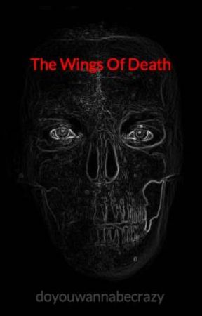 The Wings Of Death by doyouwannabecrazy