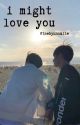 i might love you (txt imagine) by taehyunsmile