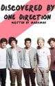 Discovered by One Direction (DISCONTINUED) by Madiemoo