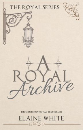 The Royal Series 0 - A Royal Archive by ElaineWhite