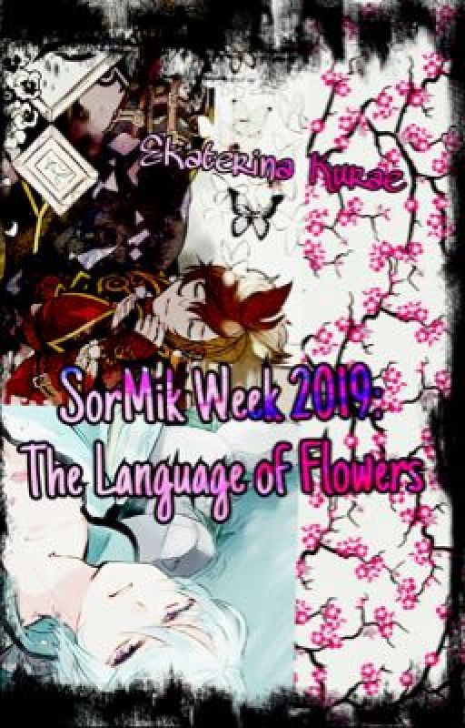 The Languaje of Flowers [SorMik Week 2019] by EKurae