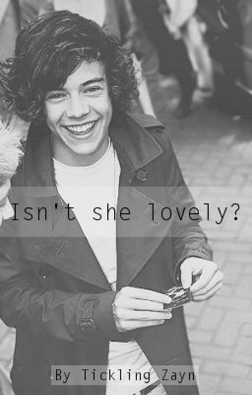 Isn't She Lovely? (Harry Styles Fanfic) by ticklingzayn