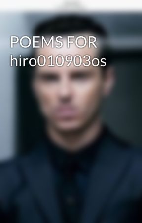 POEMS FOR hiro010903os by Sherlock0303