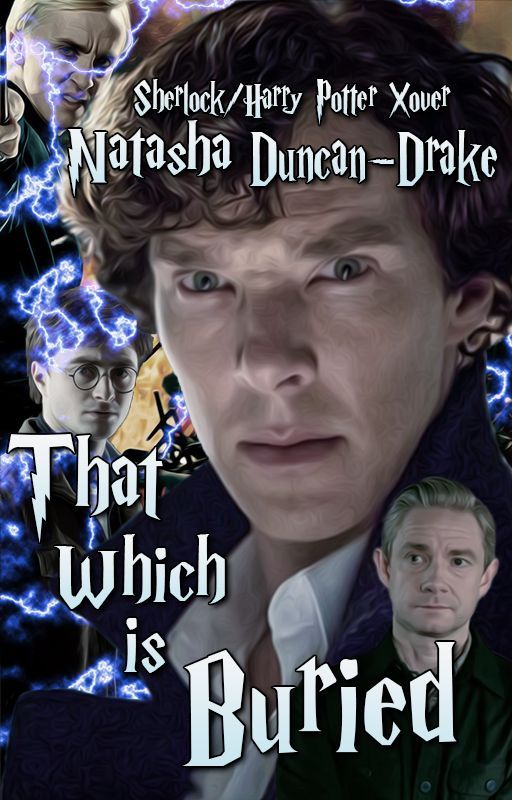 That Which is Buried (Sherlock/Harry Potter Xover) by NatashaDuncanDrake