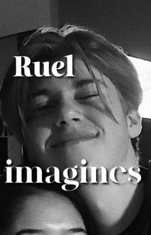 ruel short imagines  by ruelimagines